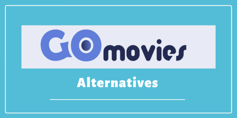 Best Alternatives to GoMovies Website to Watch Movies Online Free 2019